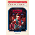 Stranger Things. Héroes Y Monstruos. Elige Tu Propia Aventura - Paperback
