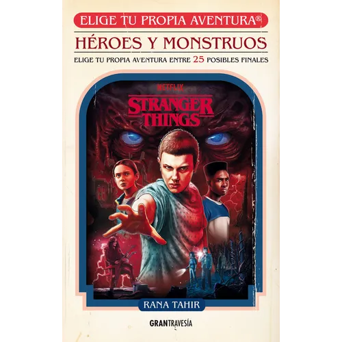 Stranger Things. Héroes Y Monstruos. Elige Tu Propia Aventura - Paperback