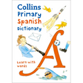 Primary Spanish Dictionary: Illustrated Dictionary for Ages 7+ - Paperback