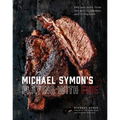 Michael Symon's Playing with Fire: BBQ and More from the Grill, Smoker, and Fireplace: A Cookbook - Hardcover