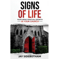 Signs of Life: Nurturing Spiritual Growth in Your Church - Paperback