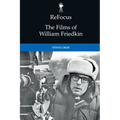 Refocus: The Films of William Friedkin - Paperback