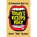 Today's Victory Voice: A Conversation Bout Life - Paperback
