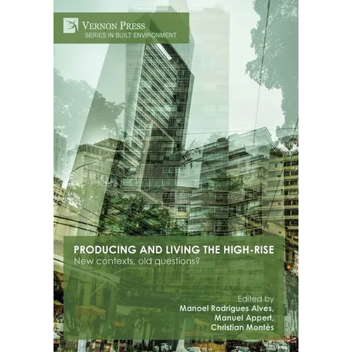 Producing and living the high-rise: New contexts, old questions? - Hardcover