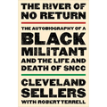 The River of No Return: The Autobiography of a Black Militant and the Life and Death of Sncc - Paperback