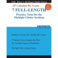 For Math Tutors: AP Calculus BC Exam 7 Full-Length Practice Tests for the Multiple Choice Sections: 7 Full-Length Practice Tests for th - Paperback