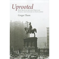 Uprooted: How Breslau Became Wroclaw During the Century of Expulsions - Paperback