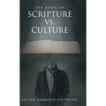 The Book of Scripture vs. Culture - Hardcover