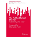 The Parkland School Shooter:: Culpability and Fasd - Paperback