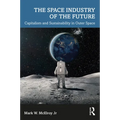 The Space Industry of the Future: Capitalism and Sustainability in Outer Space - Paperback