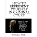 How To Represent Yourself In Criminal Court - Paperback