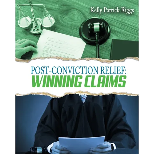 Post-Conviction Relief: Winning Claims - Paperback