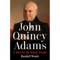 John Quincy Adams: A Man for the Whole People - Hardcover