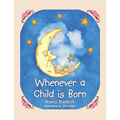 Whenever a Child Is Born - Paperback