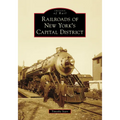 Railroads of New York's Capital District - Paperback