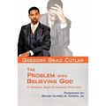 The Problem With Believing God: A Personal Guide To Increase Your Faith - Paperback