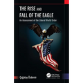 The Rise and Fall of the Eagle: An Assessment of the Liberal World Order - Paperback