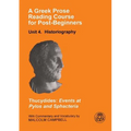 A Greek Prose Reading Course for Post-Beginners: Historiography: Thucydides: Events at Pylos and Sphacteria - Paperback
