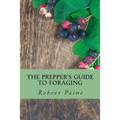 The Prepper's Guide to Foraging - Paperback