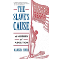 The Slave's Cause: A History of Abolition - Paperback