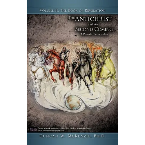 The Antichrist and the Second Coming: A Preterist Examination - Hardcover