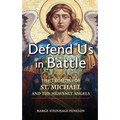 Defend Us in Battle: The Promises of St. Michael and the Heavenly Angels - Paperback