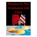 Planning for War Termination with China - Paperback