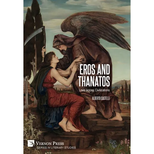 Eros and Thanatos. Love across Civilizations - Hardcover