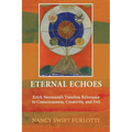 Eternal Echoes: Erich Neumann's Timeless Relevance to Consciousness, Creativity, and Evil - Paperback
