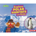Explore Polar Habitats with Ernie - Library Binding