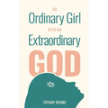 An Ordinary Girl with an Extraordinary God - Paperback