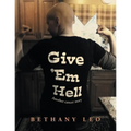 Give 'Em Hell: Another Cancer Story - Paperback