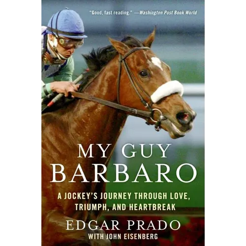 My Guy Barbaro: A Jockey's Journey Through Love, Triumph, and Heartbreak - Paperback