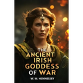 The Ancient Irish Goddess of War - Paperback