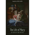 The Life of Mary As Seen By the Mystics - Paperback