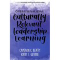 Operationalizing Culturally Relevant Leadership Learning - Paperback