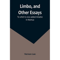 Limbo, and Other Essays; To which is now added Ariadne in Mantua - Paperback