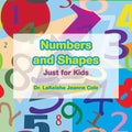 Numbers and Shapes: Just for Kids - Paperback