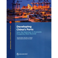 Developing China's Ports: How the Gateways to Economic Prosperity Were Revived - Paperback