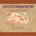 A Hopi Flute Clan Migration Story: A Hopi Elder Interprets Rock Art Through Clan Tradition - Paperback