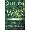 Autopsy of War: A Personal History - Hardcover