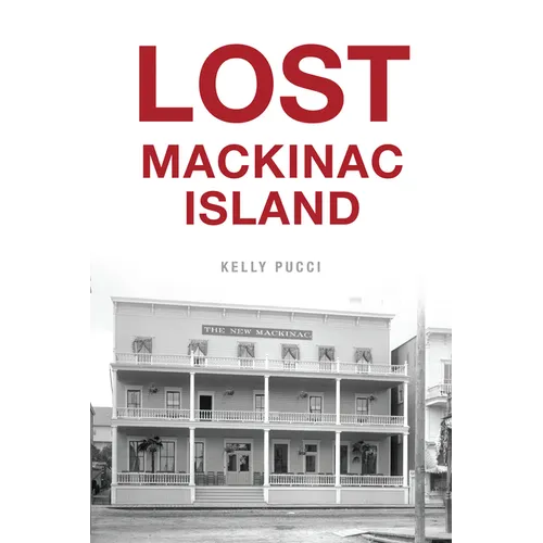 Lost Mackinac Island - Paperback