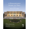 A Remarkable Story to Tell: Tcu 1973-2023 - Hardcover