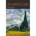 The Answer Will Come - Paperback