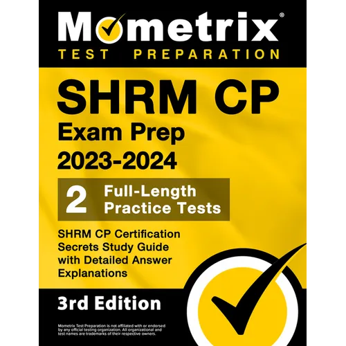 SHRM CP Exam Prep 2023-2024 - 2 Full-Length Practice Tests, SHRM CP Certification Secrets Study Guide with Detailed Answer Explanations: [3rd Edition] - Paperback