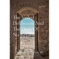 The Veiled Definition And The Door Of No Return: A Compilation of Letters and Notes - Paperback