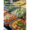 50 Quick and Easy Freezer Meal Recipes for Home - Paperback