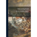 Near & Far Eastern Art - Paperback