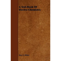 A Text-Book of Electro-Chemistry - Paperback