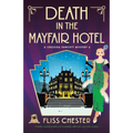 Death in the Mayfair Hotel: A totally unputdownable and completely addictive cozy crime mystery - Paperback